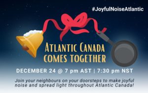 An illustration of a bell and a cooking pan tied together by a red ribbon. Beneath it is the text "Atlantic Canada Comes Together. December 24 @ 7 pm AST 7:30 pm NST. Join your neighbours on your doorstep to make joyful noise and spread light throughout Atlantic Canada!"