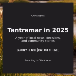 Tantramar in 2025: according to CHMA News January to April